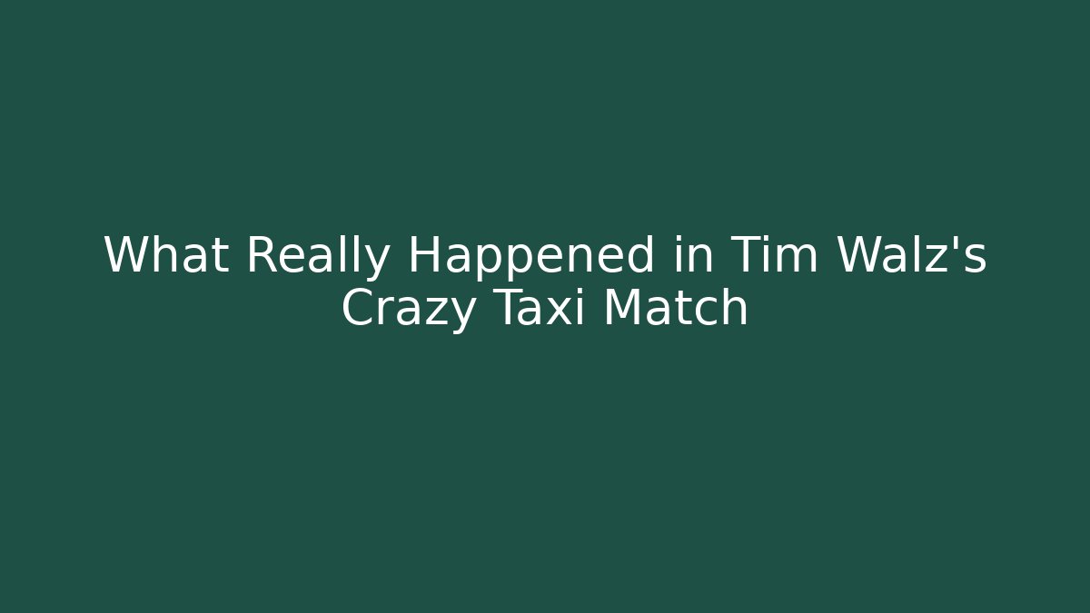 What Really Happened in Tim Walz's Crazy Taxi Match