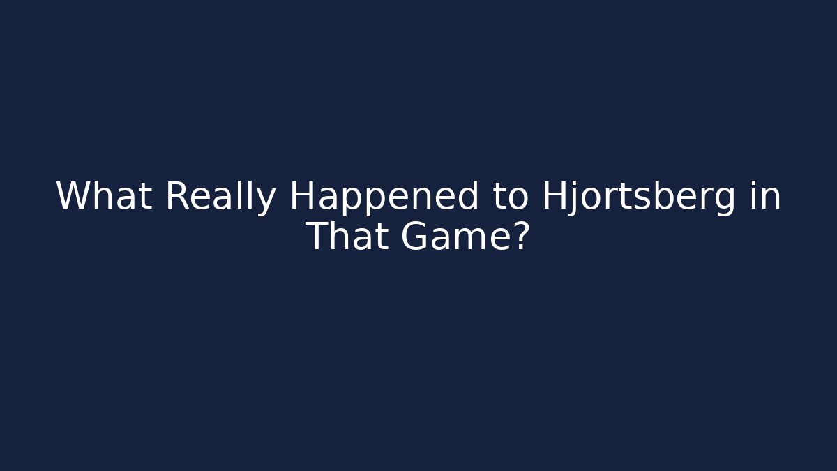 What Really Happened to Hjortsberg in That Game?