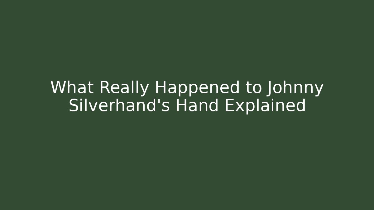 What Really Happened to Johnny Silverhand's Hand Explained