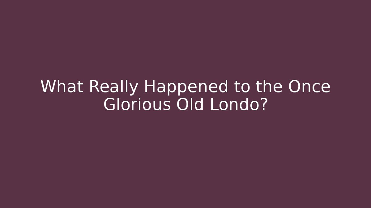 What Really Happened to the Once Glorious Old Londo?