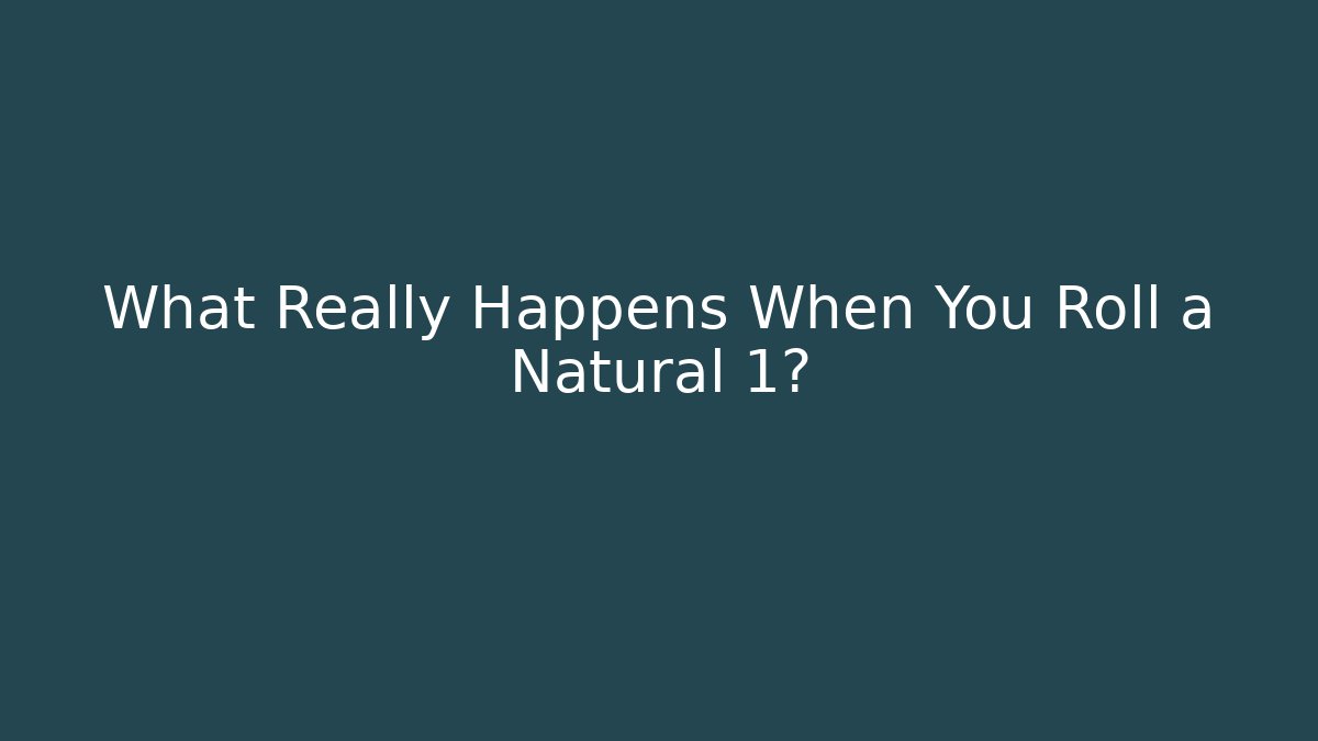 What Really Happens When You Roll a Natural 1? - Create More Assets