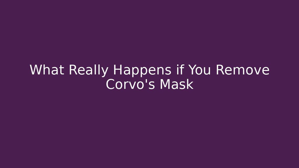 What Really Happens if You Remove Corvo's Mask