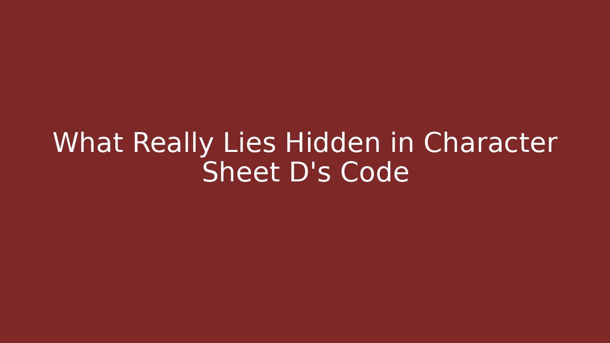 What Really Lies Hidden in Character Sheet D's Code - Create More Assets