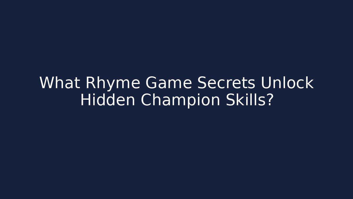 What Rhyme Game Secrets Unlock Hidden Champion Skills?