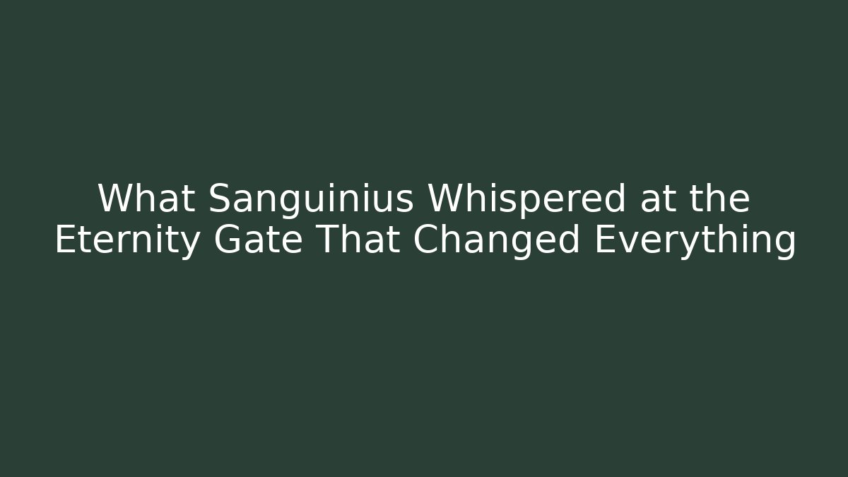 What Sanguinius Whispered at the Eternity Gate That Changed Everything