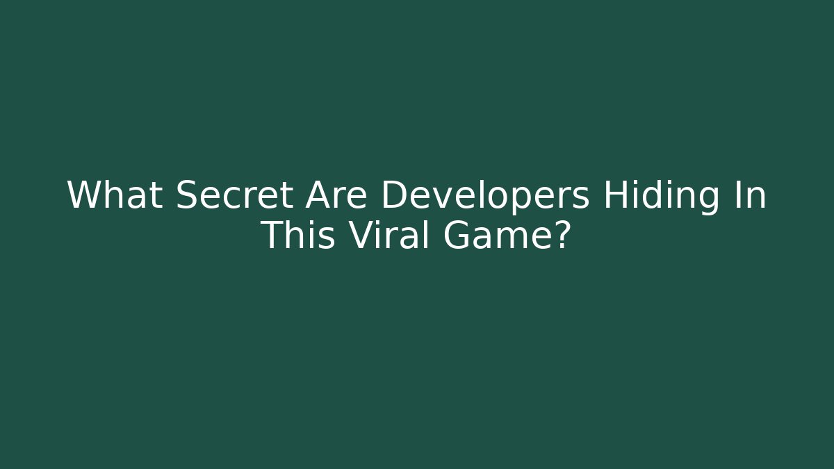 What Secret Are Developers Hiding In This Viral Game?