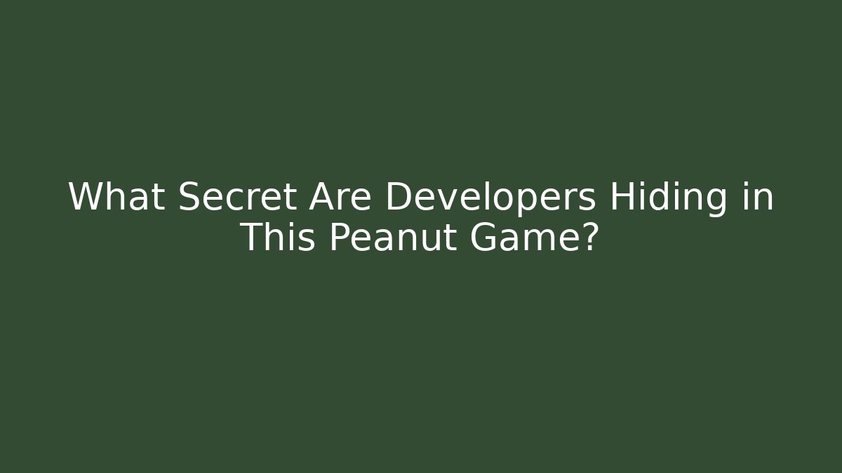 What Secret Are Developers Hiding in This Peanut Game? - Create More Assets