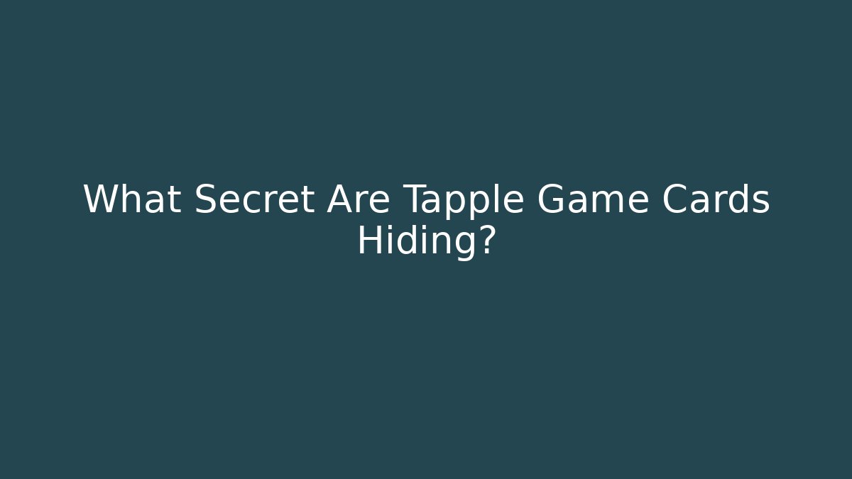 What Secret Are Tapple Game Cards Hiding?