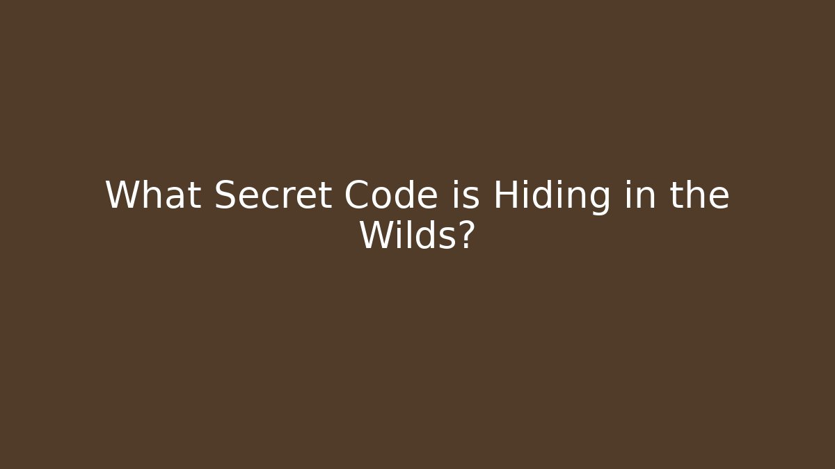 What Secret Code is Hiding in the Wilds? - Create More Assets