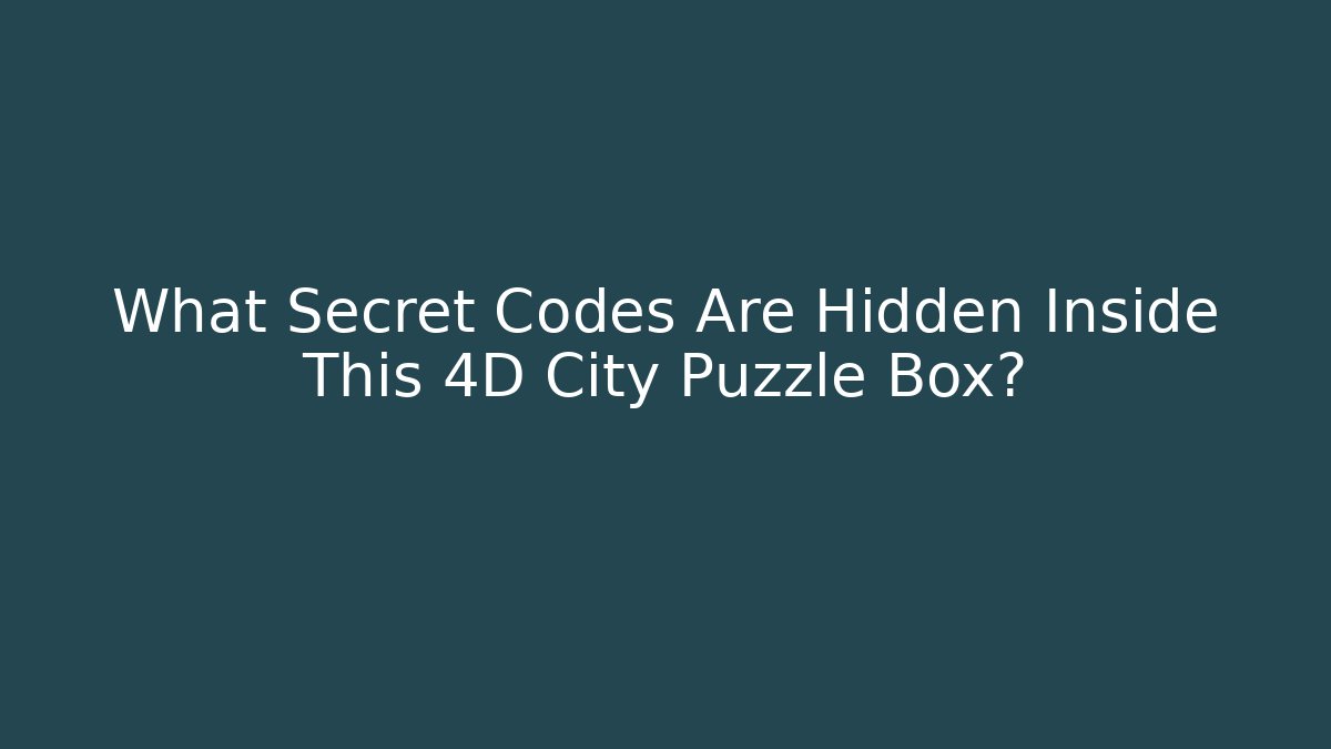 What Secret Codes Are Hidden Inside This 4D City Puzzle Box?