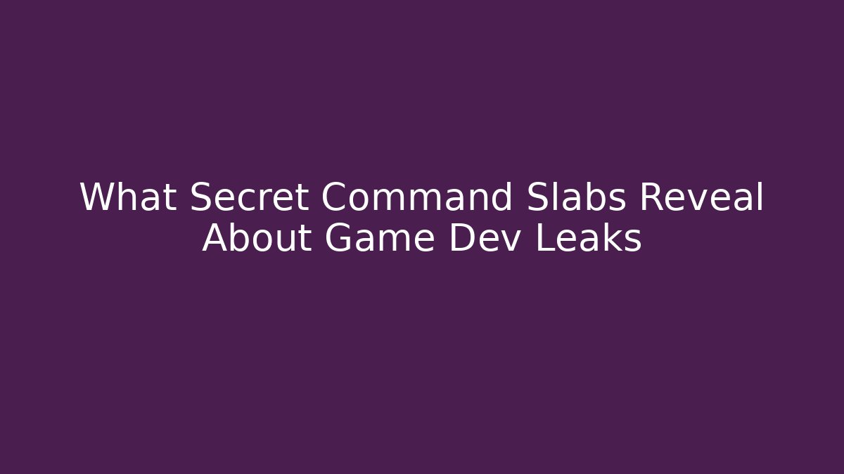 What Secret Command Slabs Reveal About Game Dev Leaks