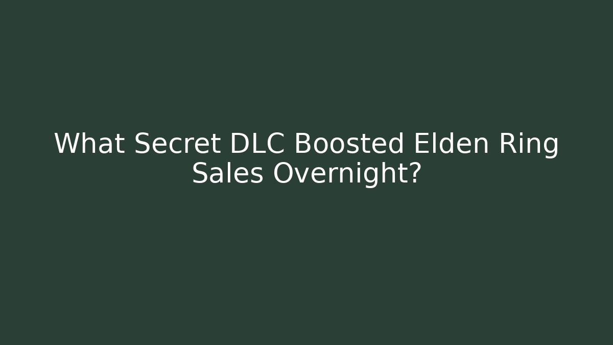 What Secret DLC Boosted Elden Ring Sales Overnight?