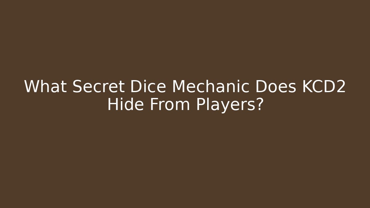 What Secret Dice Mechanic Does KCD2 Hide From Players?
