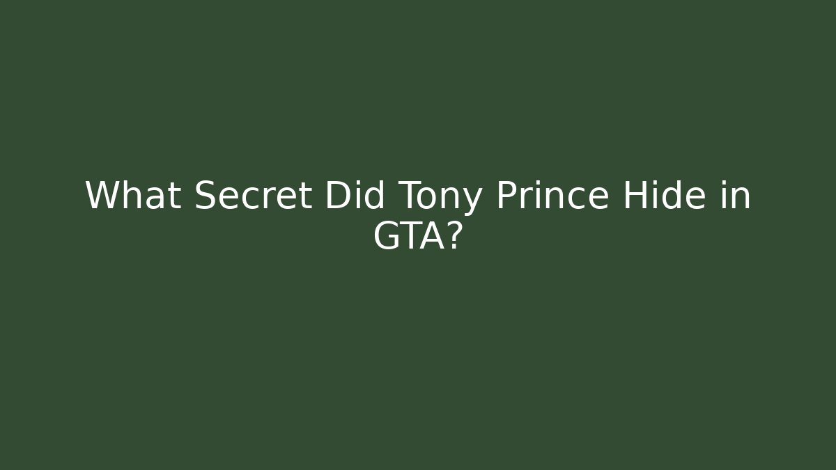 What Secret Did Tony Prince Hide in GTA?