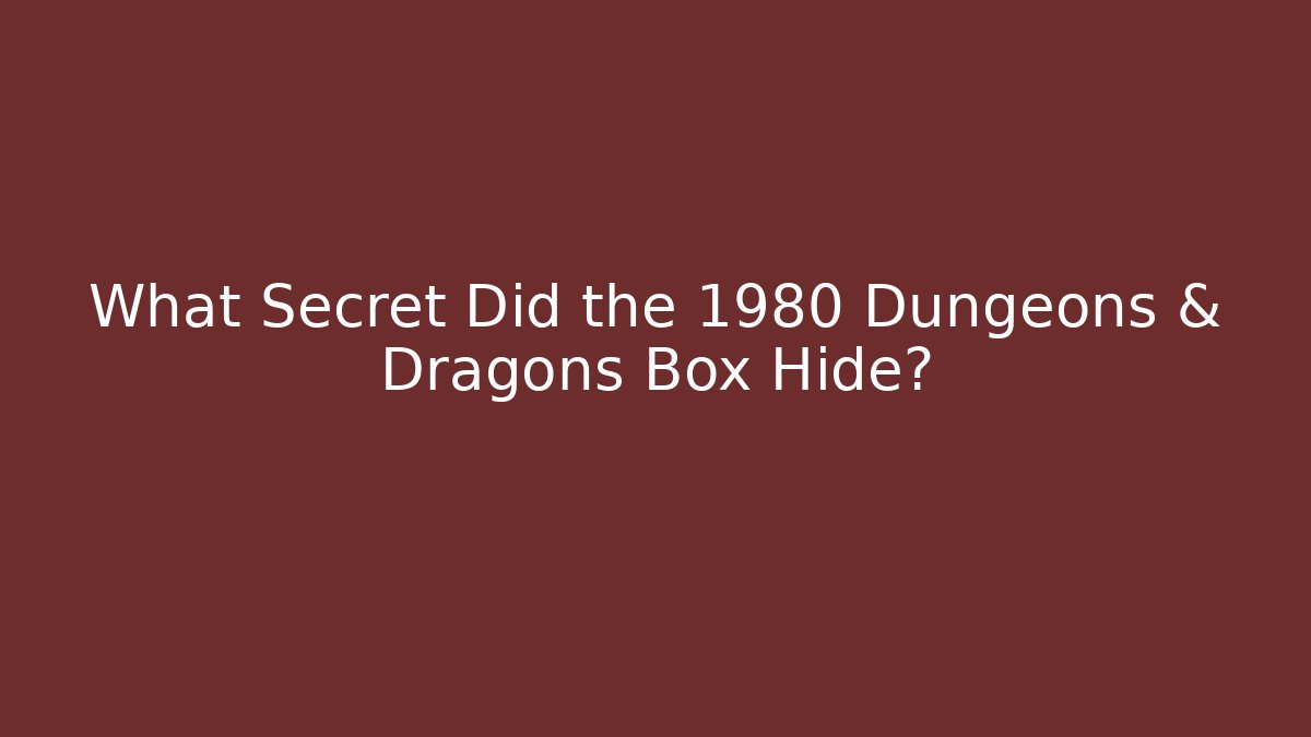 What Secret Did the 1980 Dungeons & Dragons Box Hide? - Create More Assets