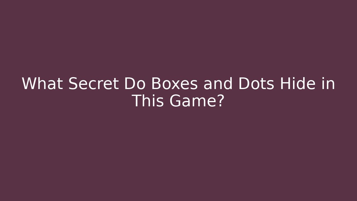 What Secret Do Boxes and Dots Hide in This Game?