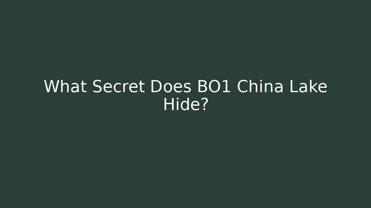 What Secret Does BO1 China Lake Hide?