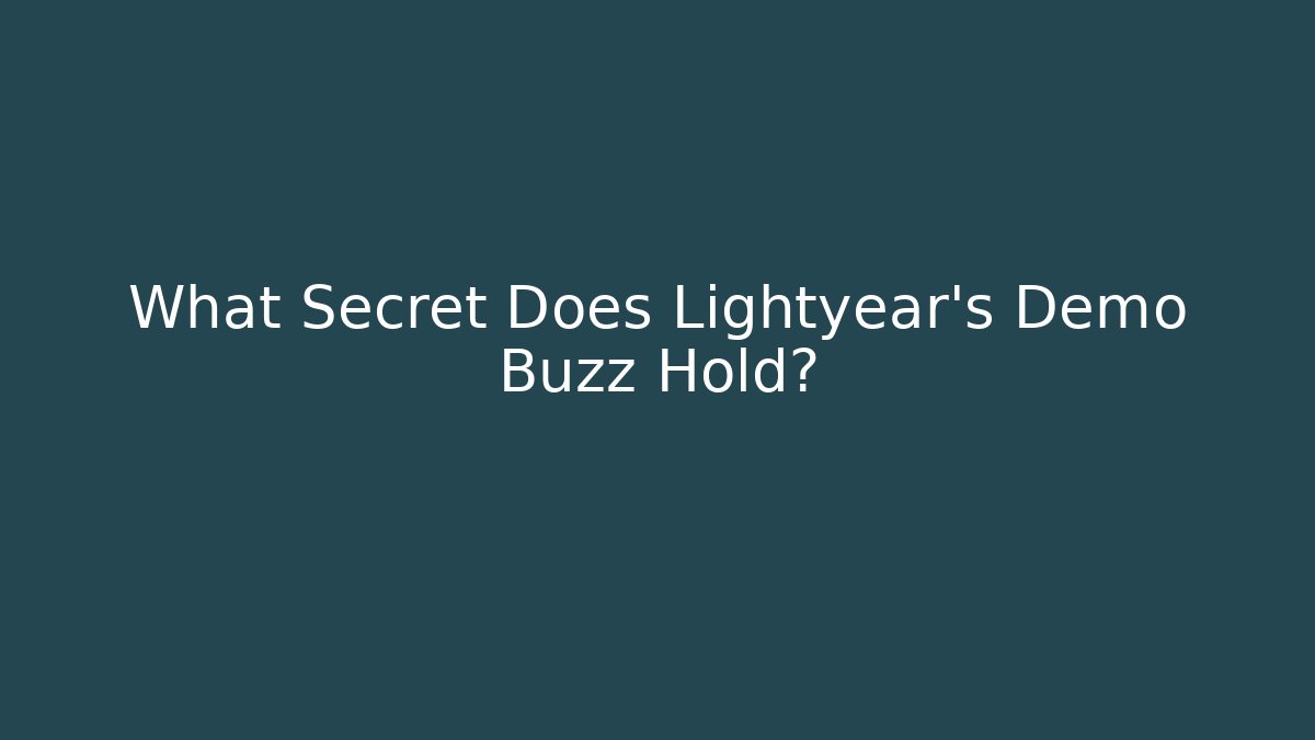 What Secret Does Lightyear’s Demo Buzz Hold?