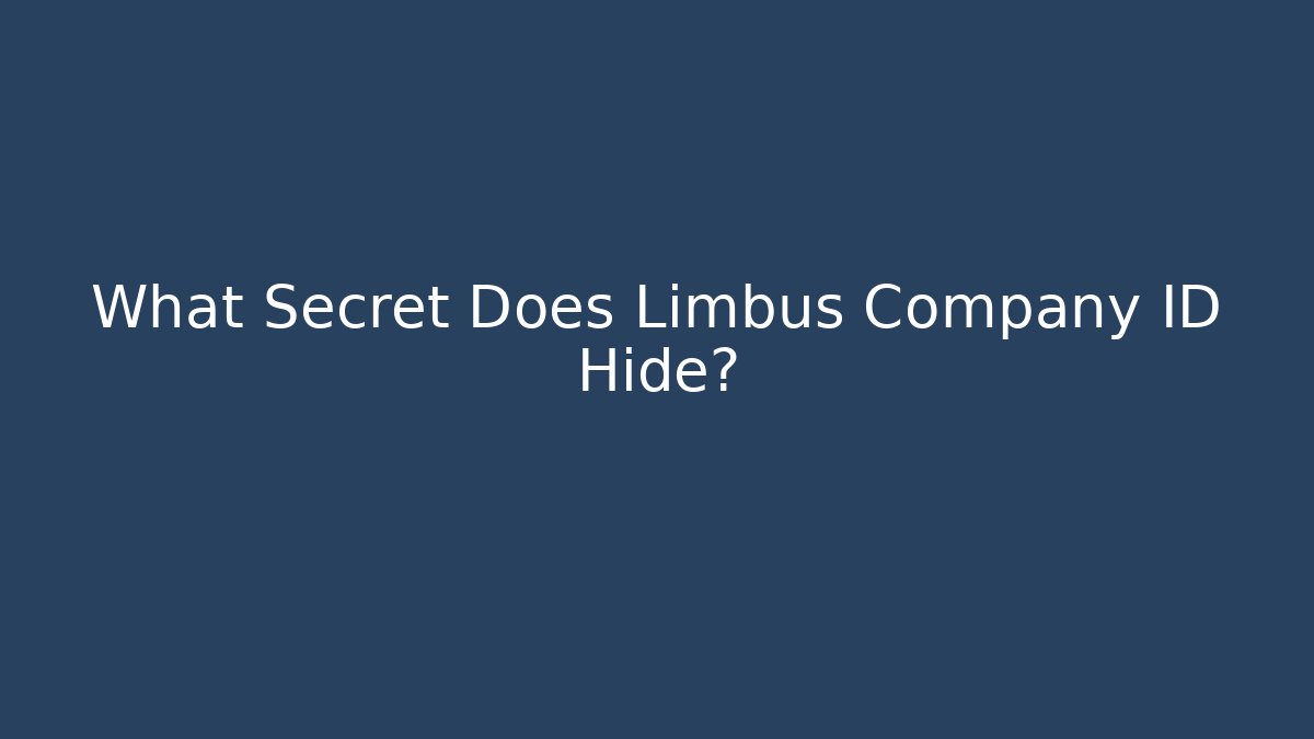 What Secret Does Limbus Company ID Hide? - Create More Assets
