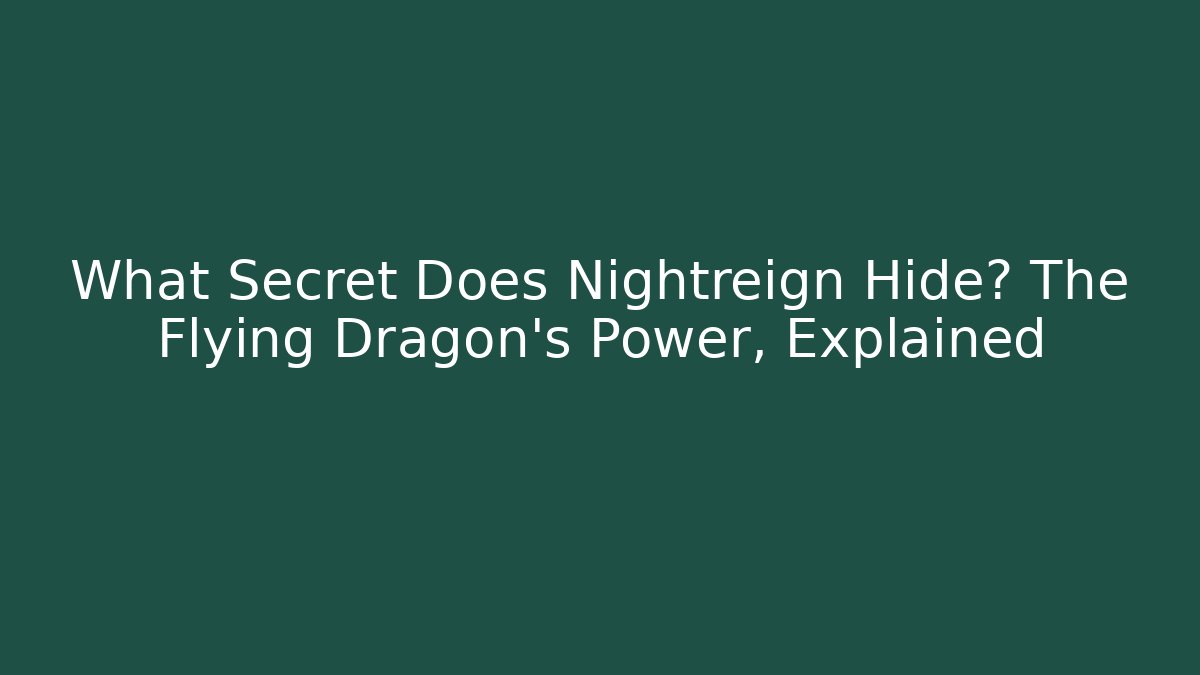 What Secret Does Nightreign Hide? The Flying Dragon’s Power, Explained - Create More Assets