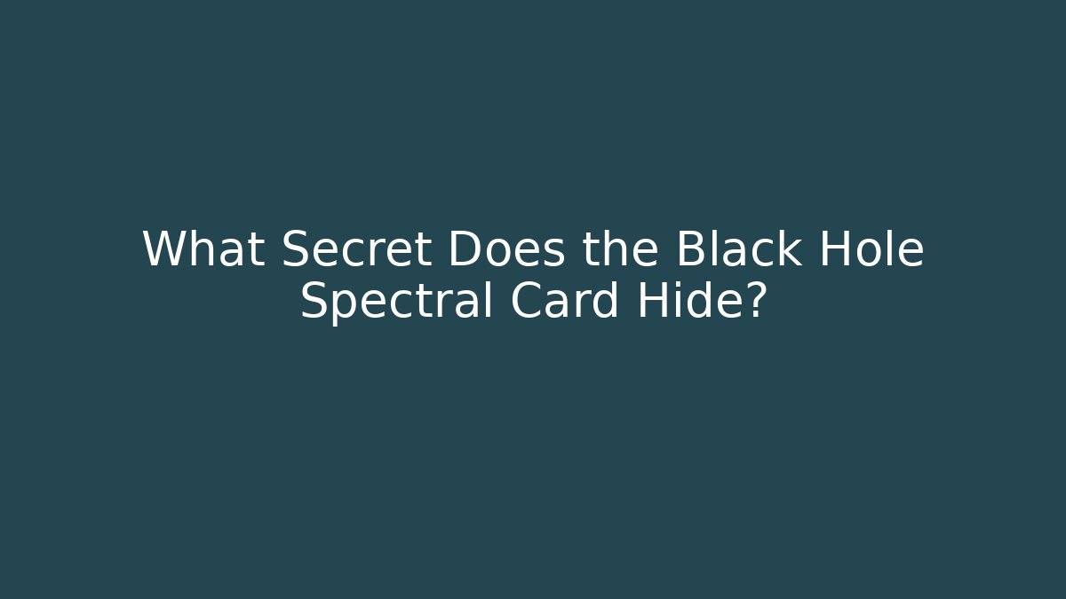 What Secret Does the Black Hole Spectral Card Hide?