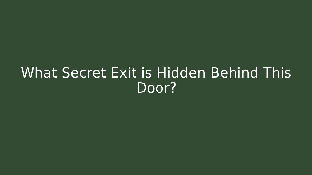 What Secret Exit is Hidden Behind This Door? - Create More Assets