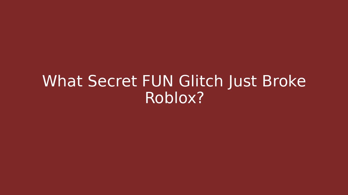 What Secret FUN Glitch Just Broke Roblox?