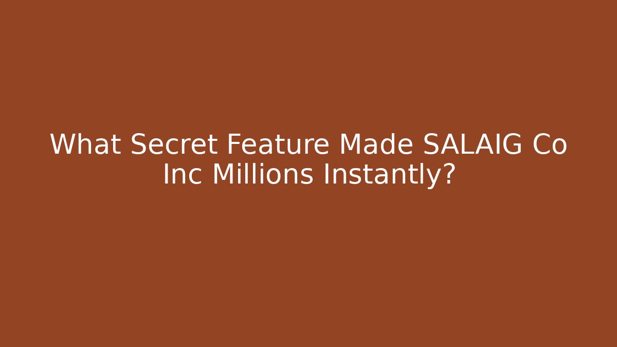 What Secret Feature Made SALAIG Co Inc Millions Instantly?