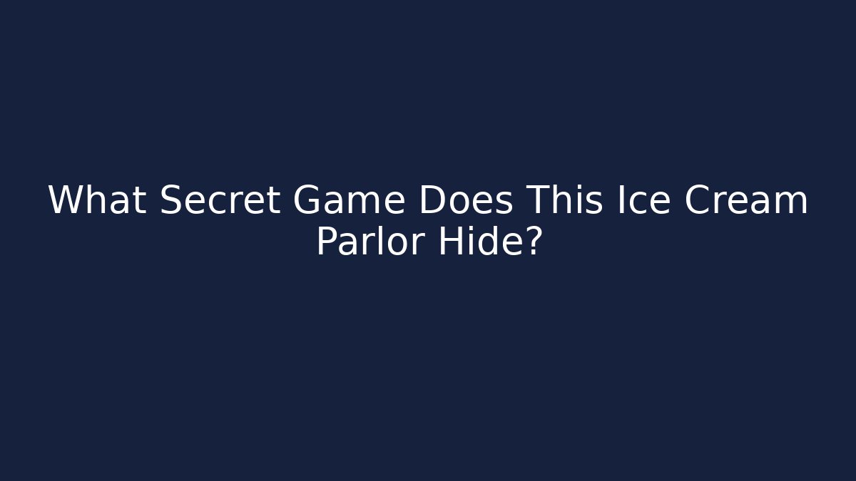 What Secret Game Does This Ice Cream Parlor Hide? - Create More Assets