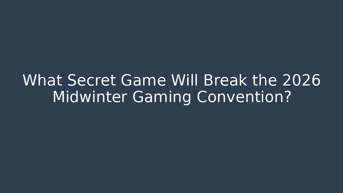 What Secret Game Will Break the 2026 Midwinter Gaming Convention?