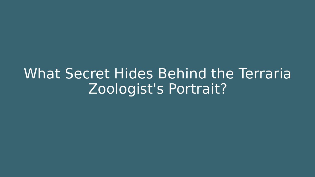 What Secret Hides Behind the Terraria Zoologist's Portrait?