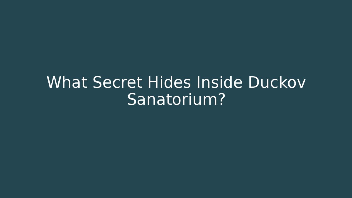 What Secret Hides Inside Duckov Sanatorium? - Create More Assets