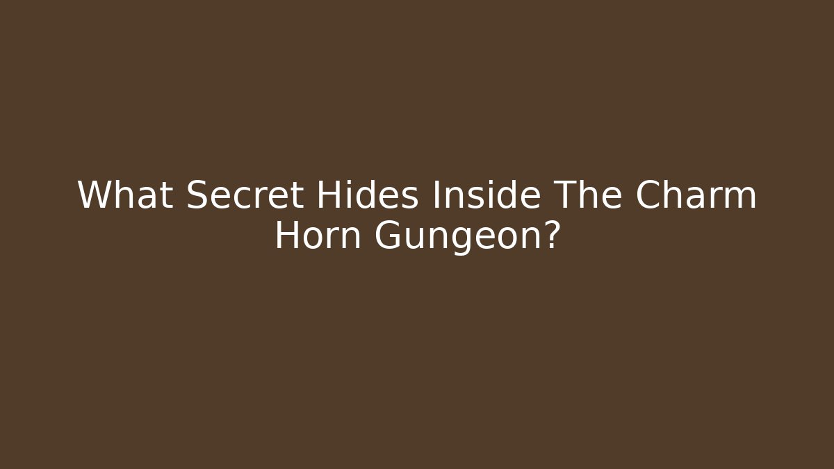What Secret Hides Inside The Charm Horn Gungeon?