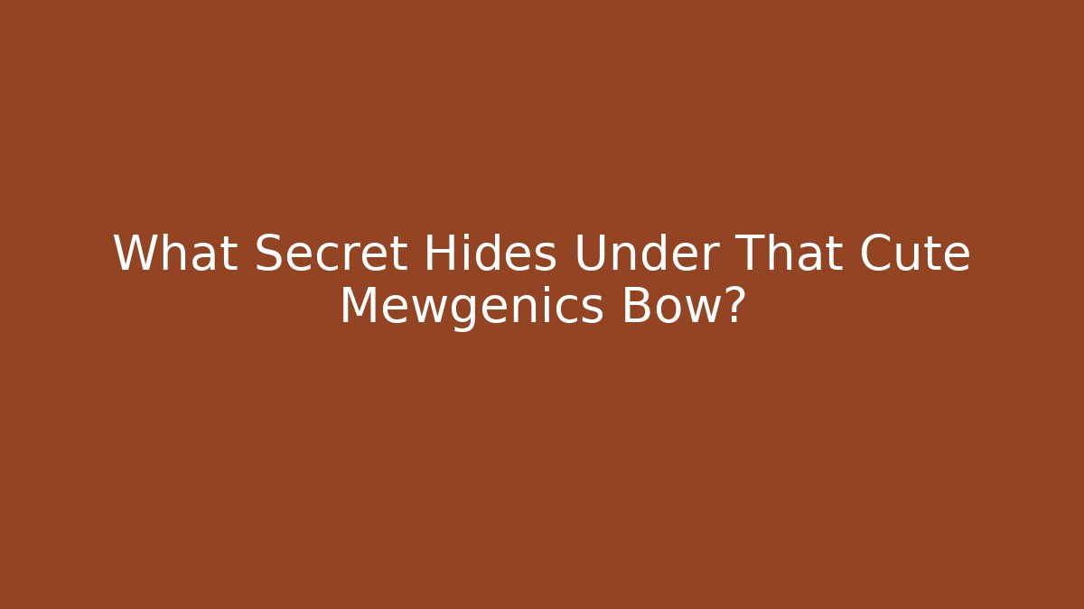 What Secret Hides Under That Cute Mewgenics Bow?