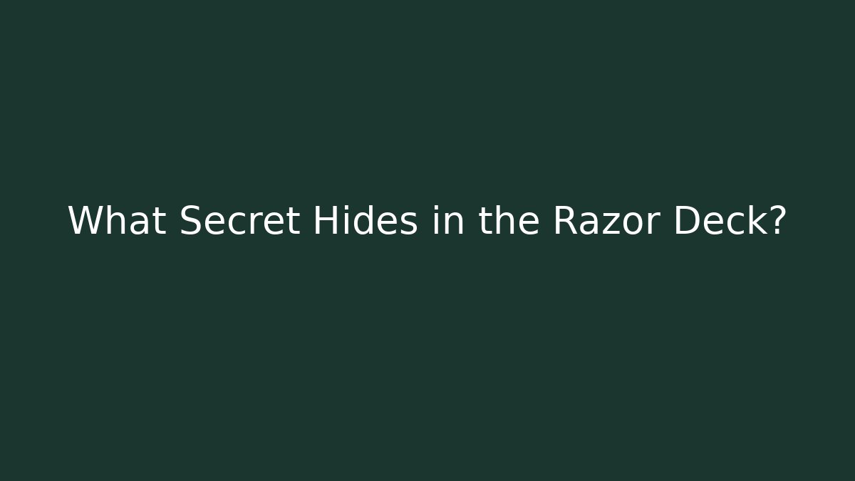 What Secret Hides in the Razor Deck? - Create More Assets