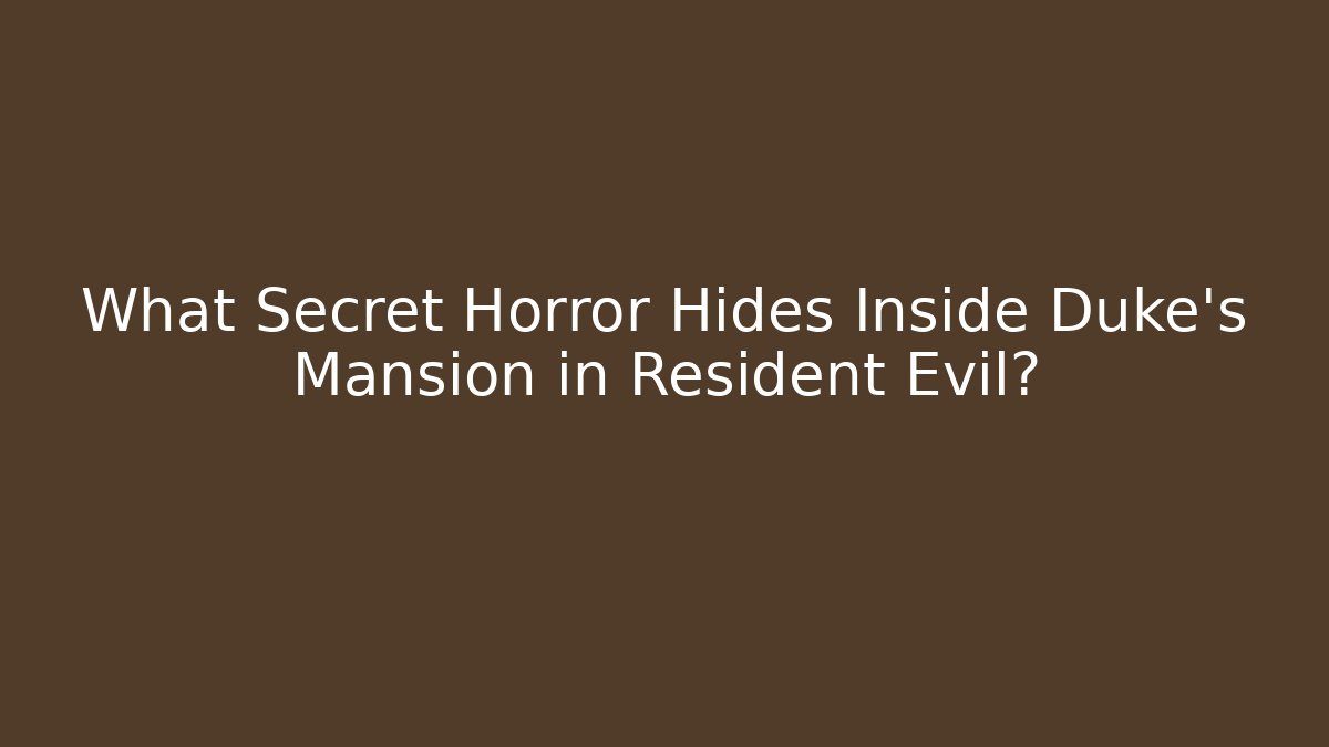 What Secret Horror Hides Inside Duke's Mansion in Resident Evil?