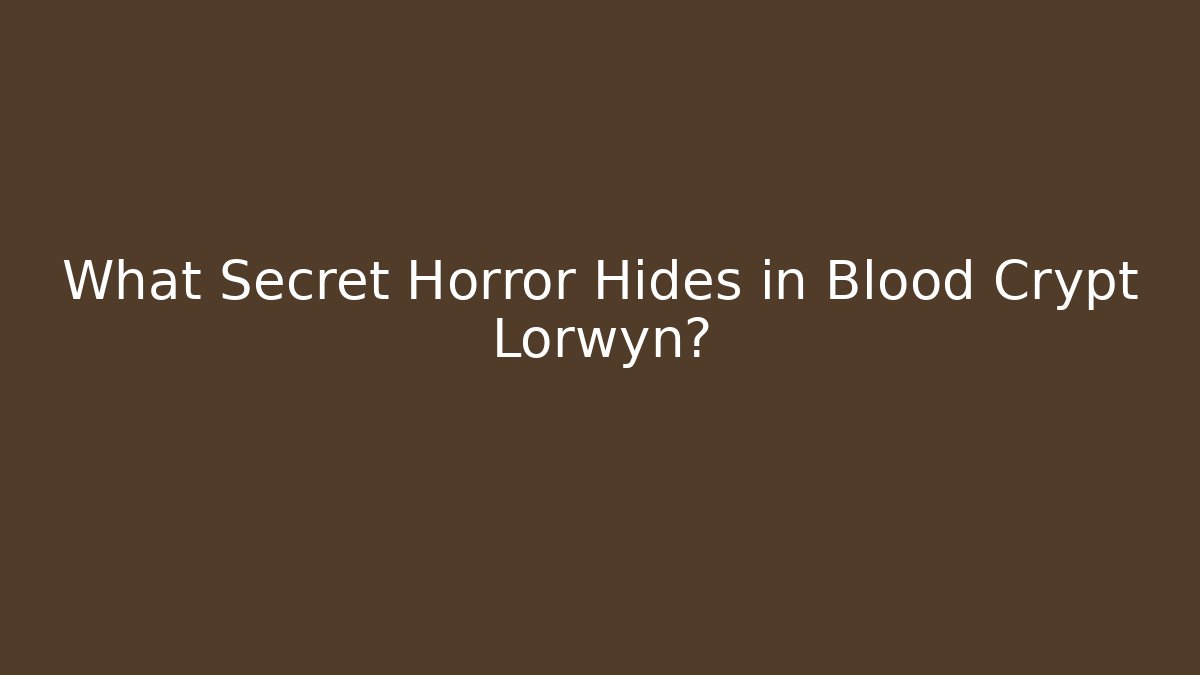 What Secret Horror Hides in Blood Crypt Lorwyn?