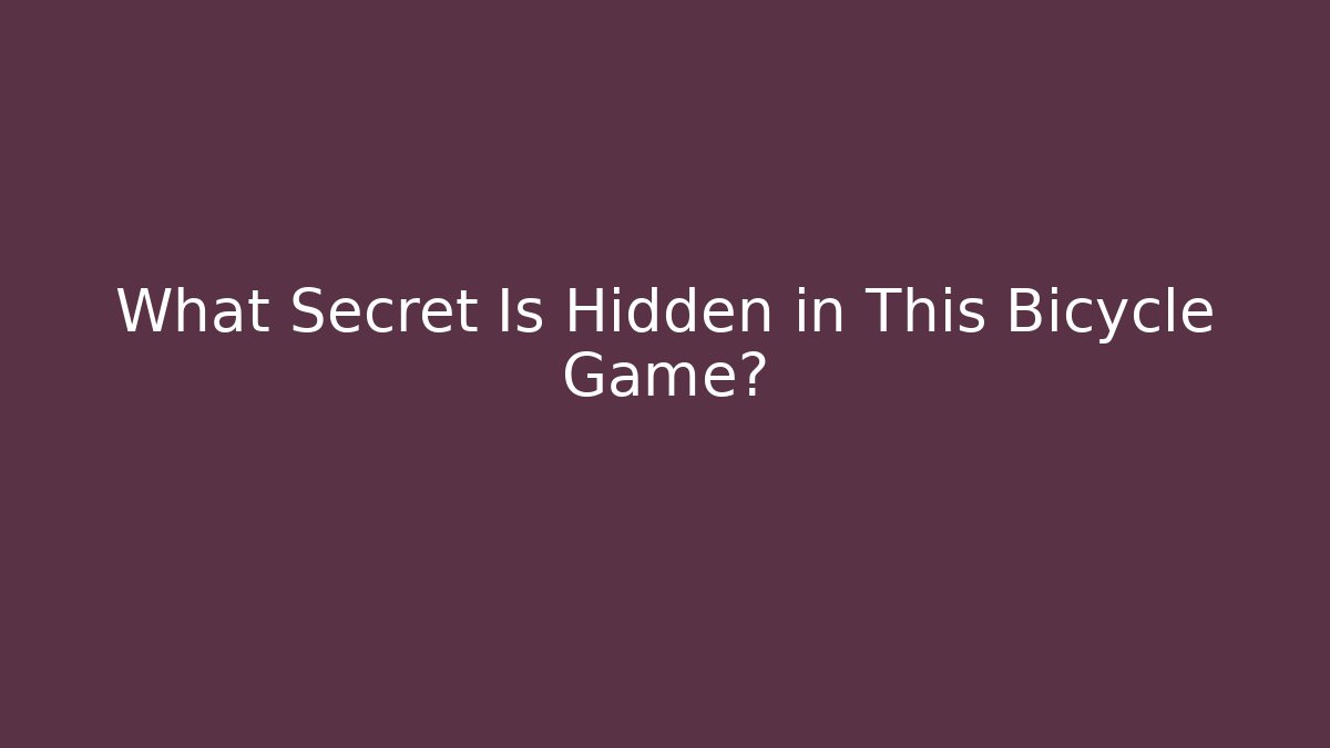 What Secret Is Hidden in This Bicycle Game? - Create More Assets
