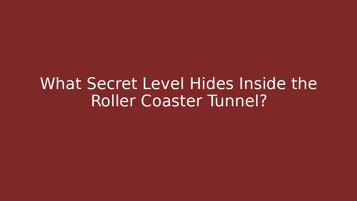 What Secret Level Hides Inside the Roller Coaster Tunnel?