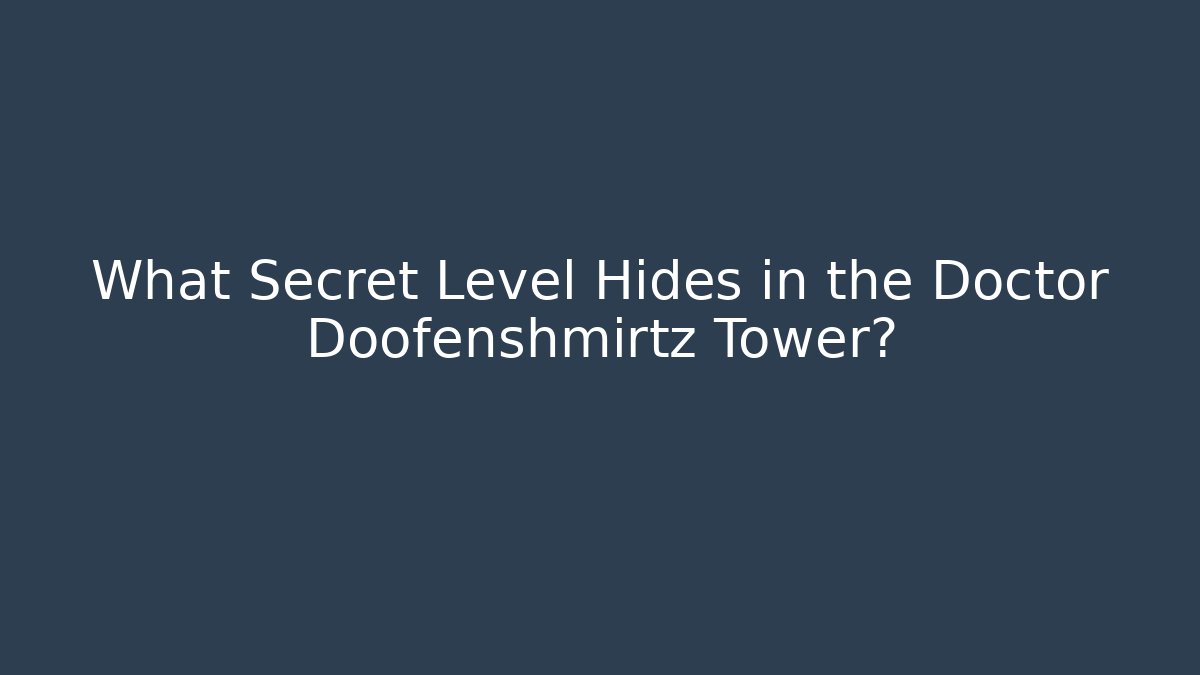 What Secret Level Hides in the Doctor Doofenshmirtz Tower?