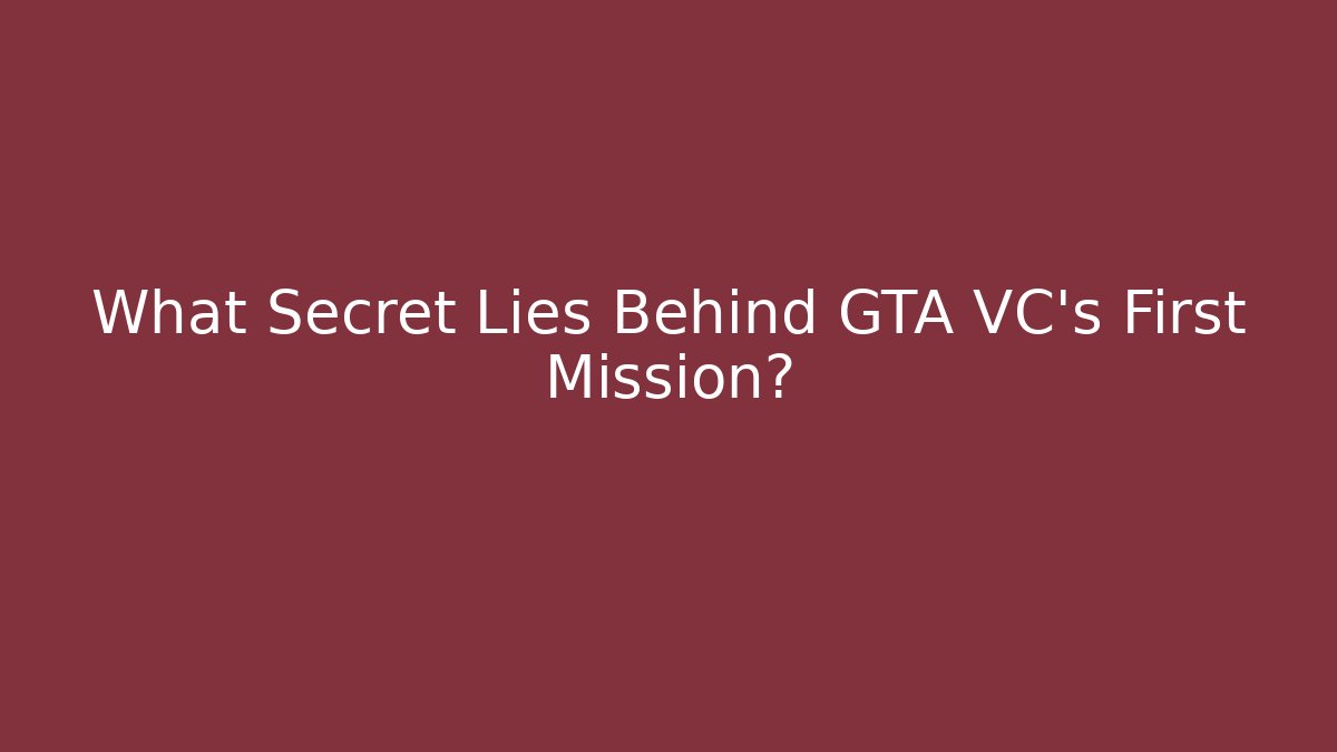 What Secret Lies Behind GTA VC's First Mission?