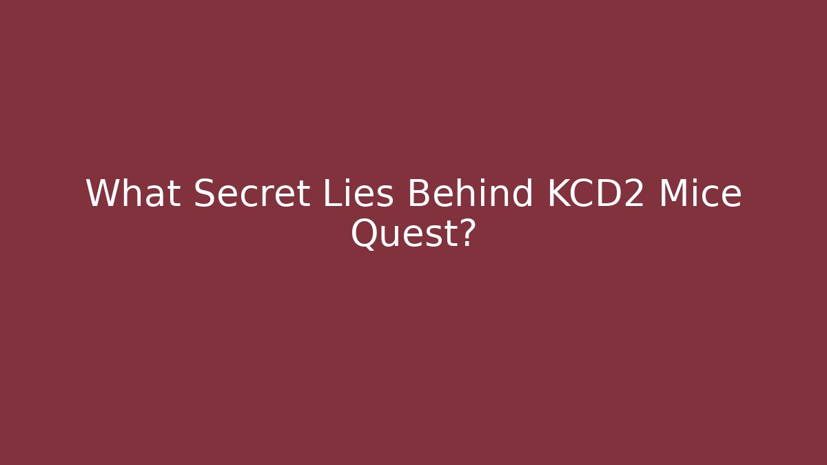 What Secret Lies Behind KCD2 Mice Quest?