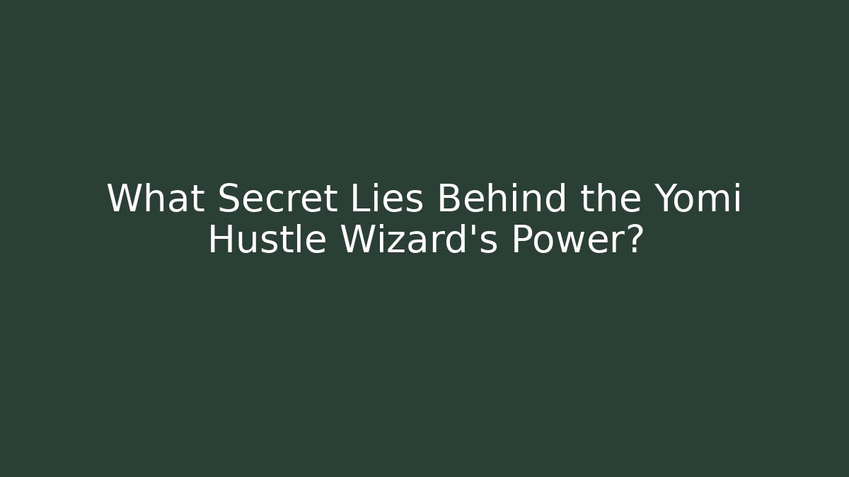 What Secret Lies Behind the Yomi Hustle Wizard's Power?
