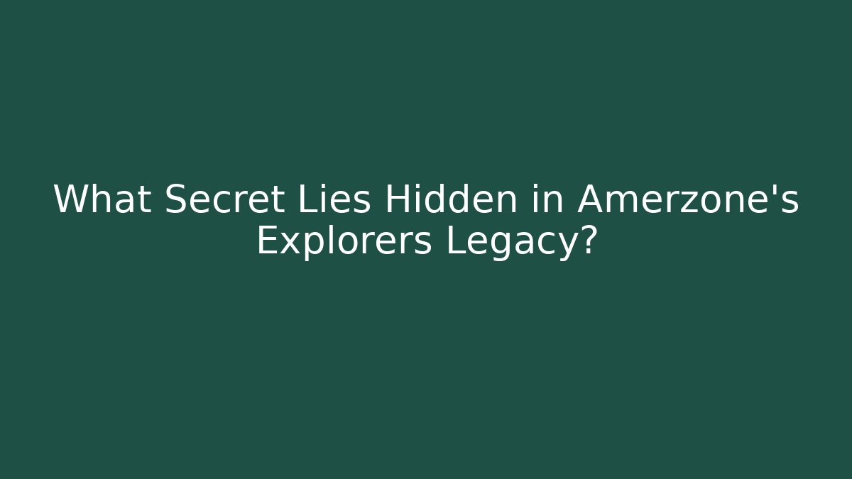 What Secret Lies Hidden in Amerzone's Explorers Legacy?