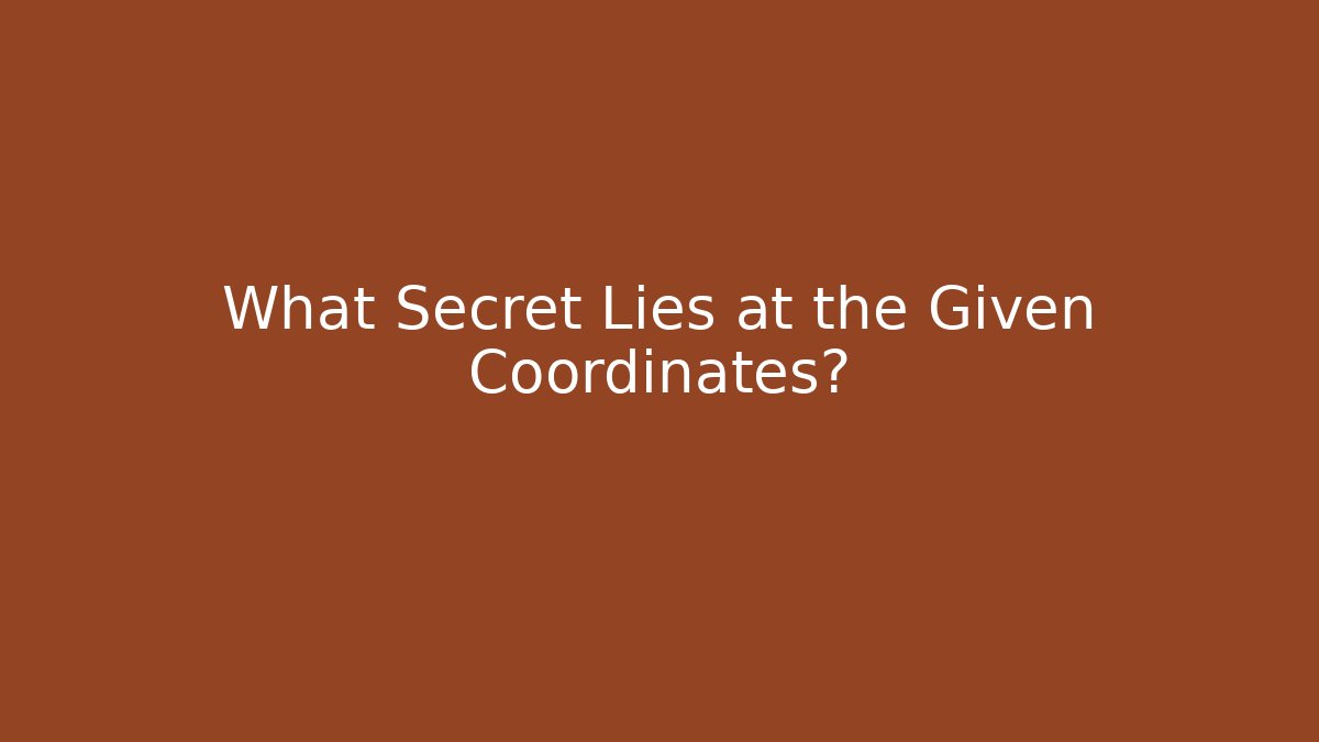 What Secret Lies at the Given Coordinates? - Create More Assets