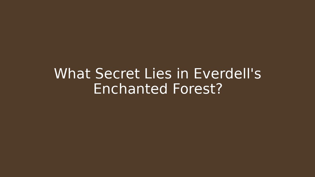 What Secret Lies in Everdell's Enchanted Forest?