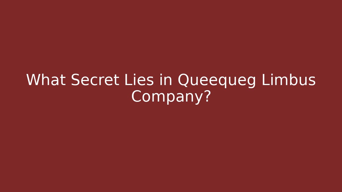 What Secret Lies in Queequeg Limbus Company?