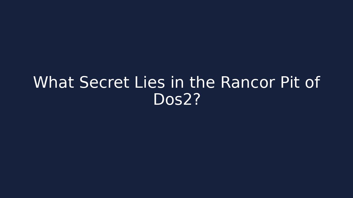 What Secret Lies in the Rancor Pit of Dos2?