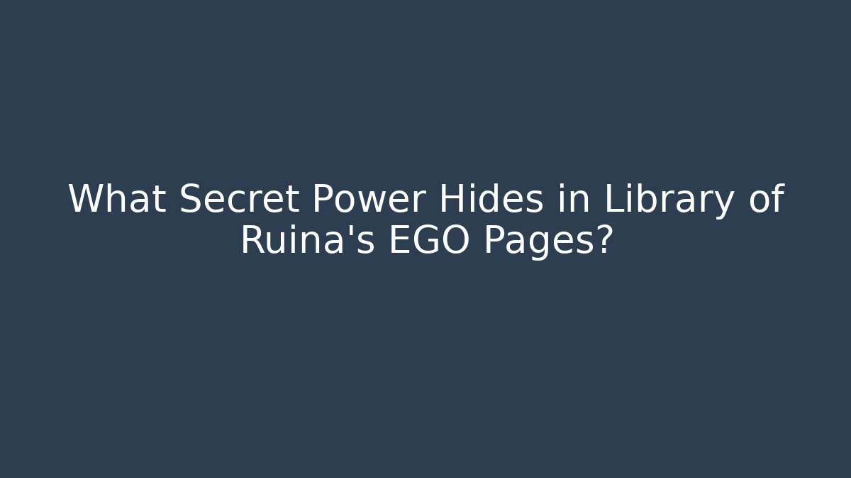 What Secret Power Hides in Library of Ruina's EGO Pages?