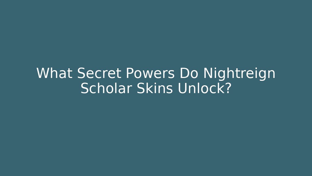 What Secret Powers Do Nightreign Scholar Skins Unlock?